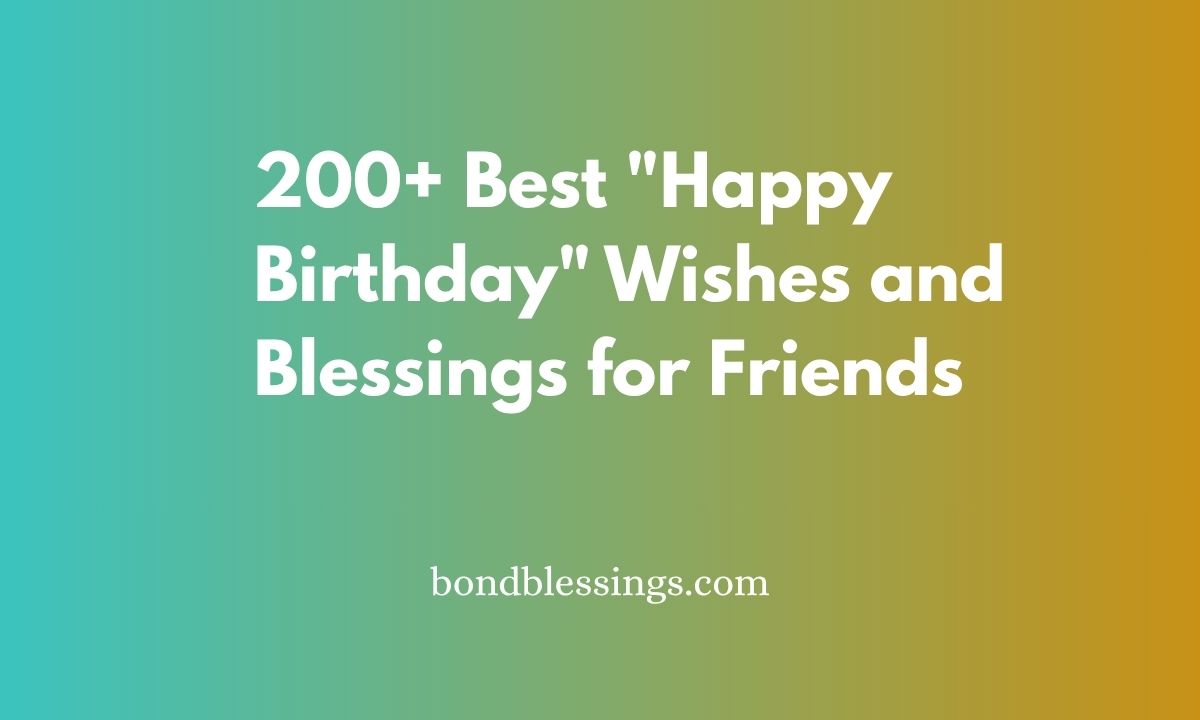 Best "Happy Birthday" Wishes and Blessings for Friends