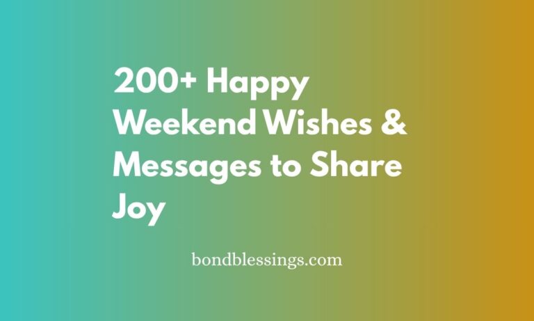 200+ Happy Weekend Wishes & Messages to Share Joy