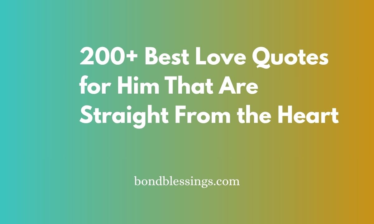 200+ Best Love Quotes for Him That Are Straight From the Heart