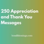 250 Appreciation and Thank You Messages