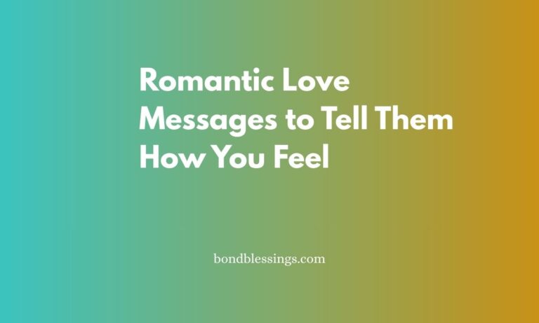 Romantic Love Messages to Tell Them How You Feel