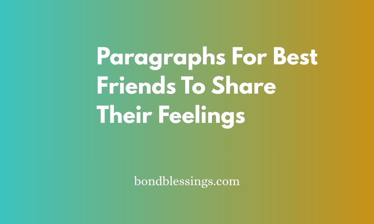 Paragraphs For Best Friends To Share Their Feelings