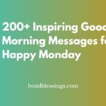 200+ Inspiring Good Morning Messages for a Happy Monday