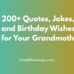 200+ Quotes, Jokes, and Birthday Wishes for Your Grandmother