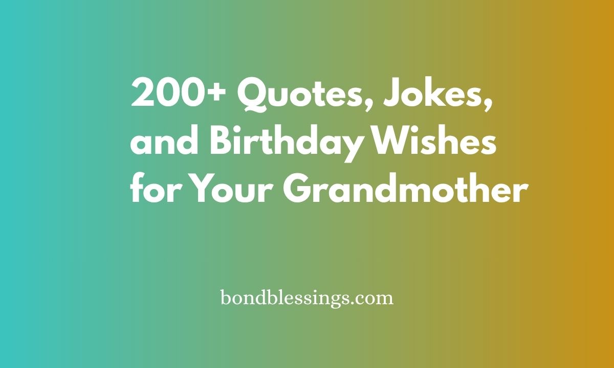 200+ Quotes, Jokes, and Birthday Wishes for Your Grandmother