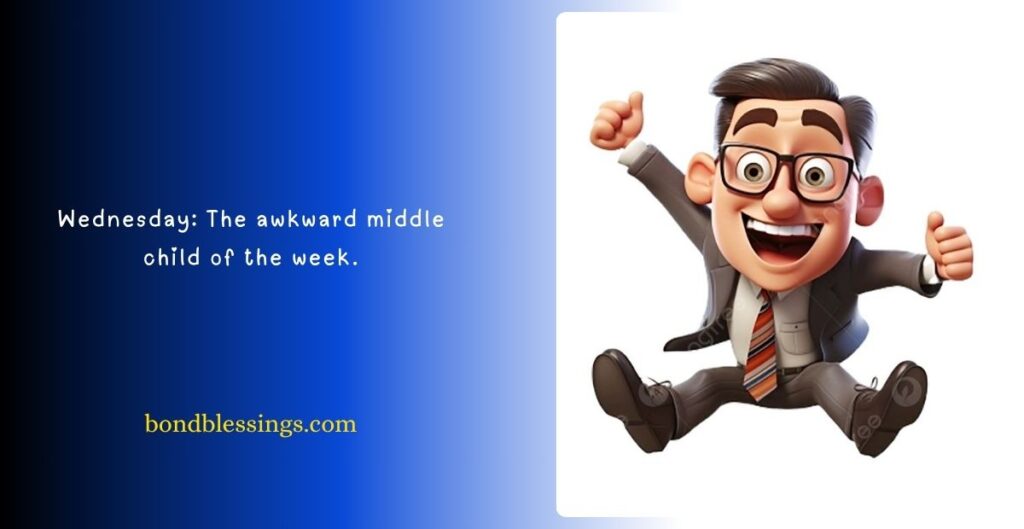 Inspirational Yet Funny Wednesday Quotes