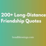 200+ Long-Distance Friendship Quotes 