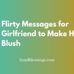 Flirty Messages for Girlfriend to Make Her Blush