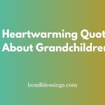 Heartwarming Quotes About Grandchildren