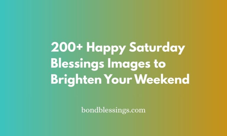 200+ Happy Saturday Blessings Images to Brighten Your Weekend
