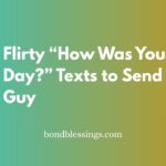 Flirty “How Was Your Day?” Texts to Send to a Guy