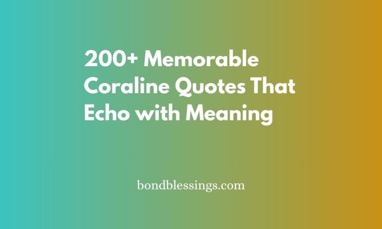200+ Memorable Coraline Quotes That Echo with Meaning