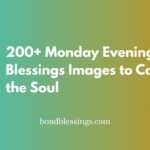 200+ Monday Evening Blessings Images to Calm the Soul