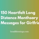 150 Heartfelt Long Distance Monthsary Messages for Girlfriend