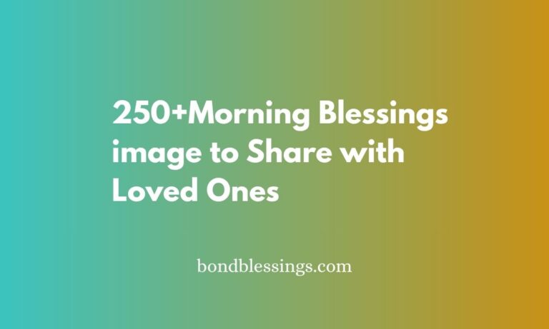 250+Morning Blessings image to Share with Loved Ones