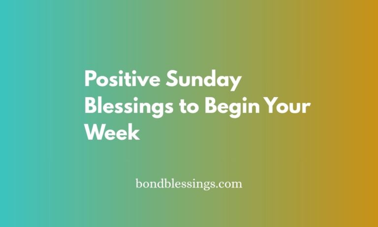 Positive Sunday Blessings to Begin Your Week