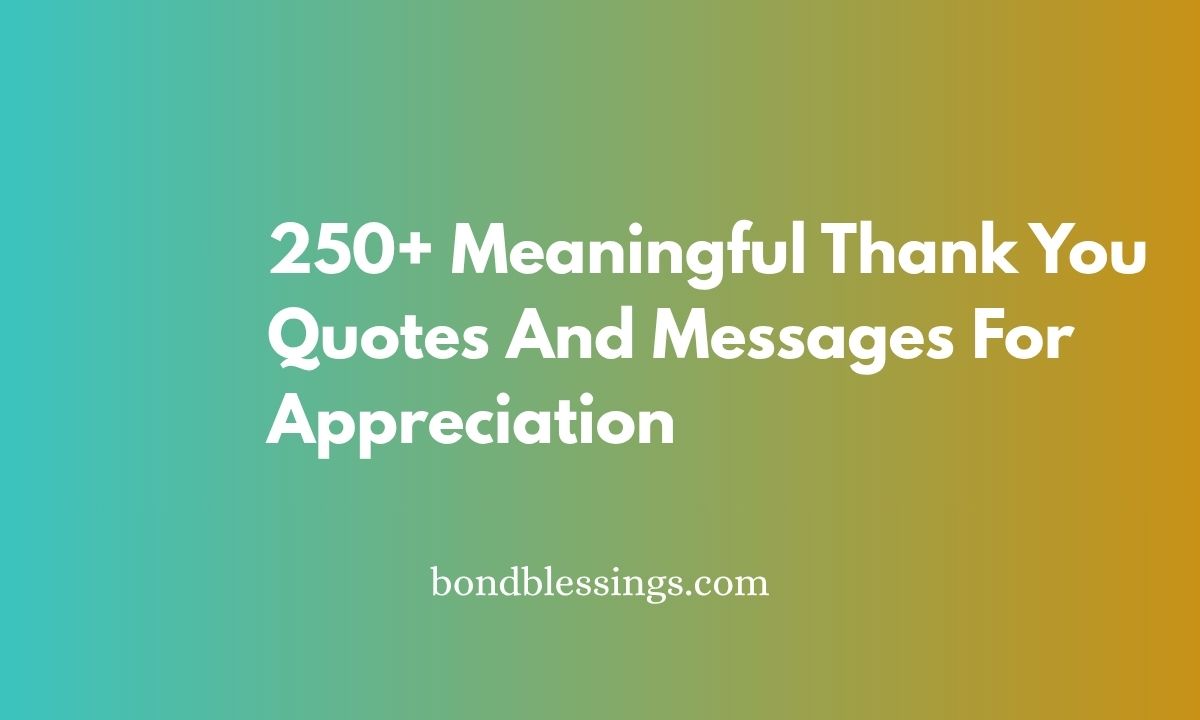 250+ Meaningful Thank You Quotes And Messages