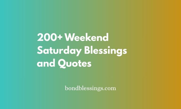 200+ Weekend Saturday Blessings and Quotes