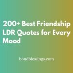 friendship ldr quotes