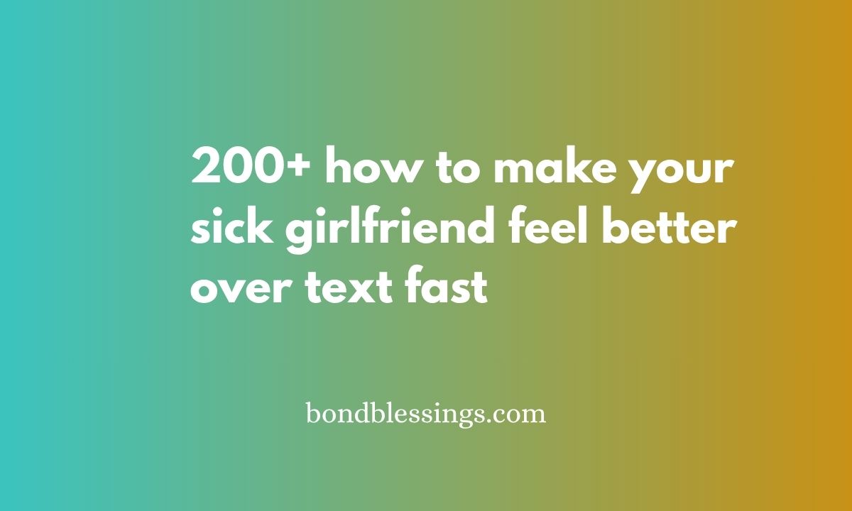 how to make your sick girlfriend feel better over text