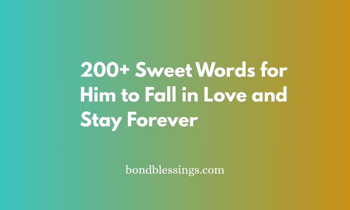 sweet words for him to fall in love