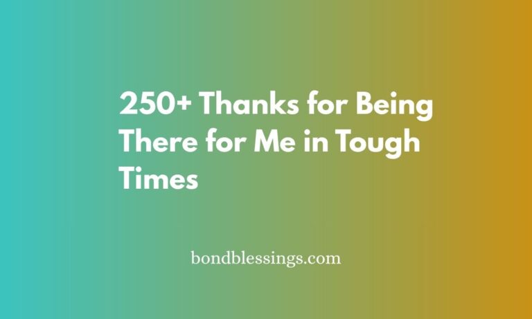 thanks for being there for me