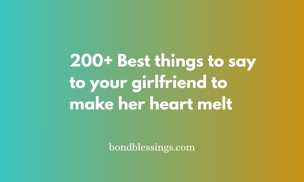 things to say to your girlfriend to make her heart melt