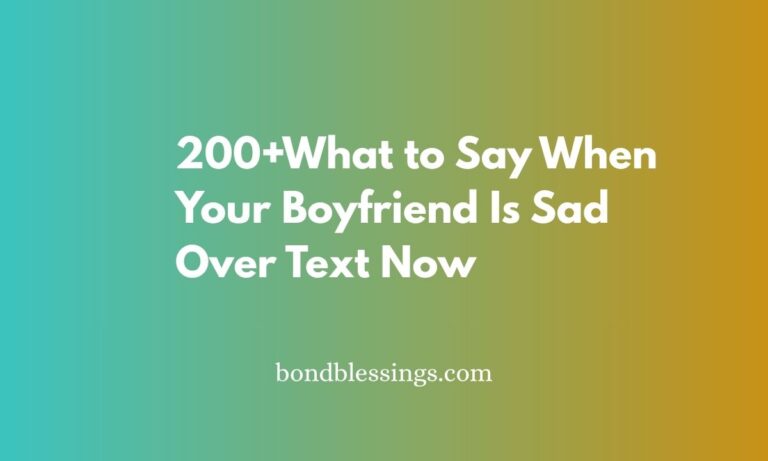 what to say when your boyfriend is sad over text